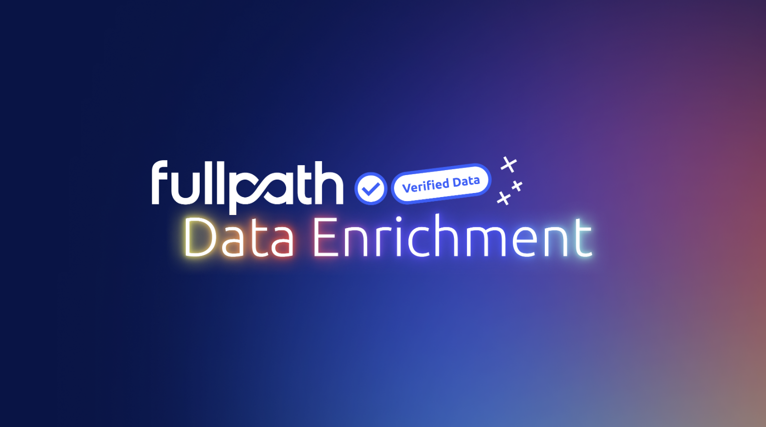 Q3 2025 Live Launch: Fullpath’s Data Enrichment